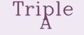 Triple A