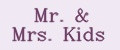 Mr. & Mrs. Kids