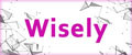Wisely