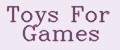 Toys For Games
