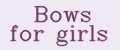 Bows for girls