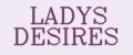 LADYS DESIRES