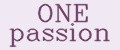 ONE passion