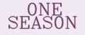 0NE SEAS0N
