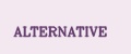 ALTERNATIVE