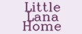 Little Lana Home