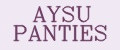 AYSU PANTIES