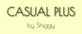 CASUAL PLUS BY SHIGGY