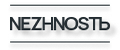NEZHNOSTЬ