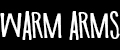 warm arms