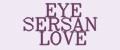 EYE SERSAN LOVE