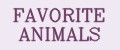 FAVORITE ANIMALS