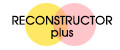 RECONSTRUCTOR plus