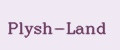 Plysh-Land