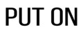 Put On