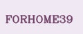 FORHOME39
