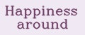 Happiness around