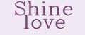 Shine love