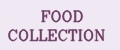 FOOD COLLECTION