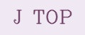 J TOP