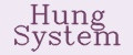 Hung System
