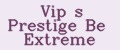Vip s Prestige Be Extreme