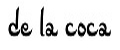 de la coca