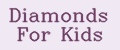 Diamonds For Kids