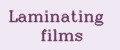 Laminating films