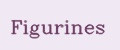 Figurines