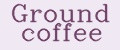 Ground coffee