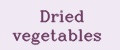 Dried vegetables
