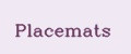 Placemats