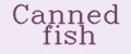 Canned fish