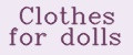 Clothes for dolls