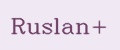 Ruslan+