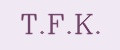 T.F.K.