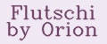 Flutschi by Orion