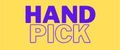 HANDPICK
