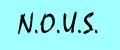 N.O.U.S.