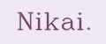 Nikai.