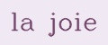 la joie