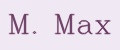 M. Max