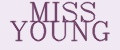 MISS YOUNG