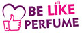 Be like perfume