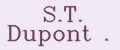 S.T. Dupont .