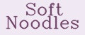 Soft Noodles