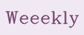 Weeekly