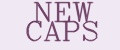 NEW CAPS