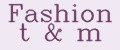 Fashion t&m